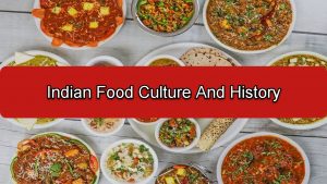 Indian Food Culture And History