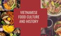Vietnamese Food Culture and History