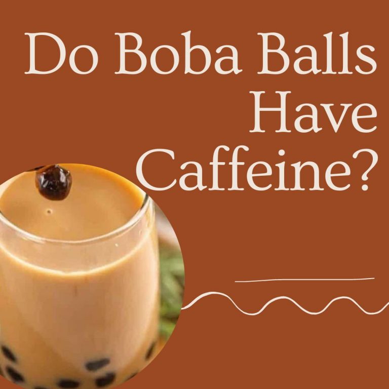 Do Boba Balls Have Caffeine?
