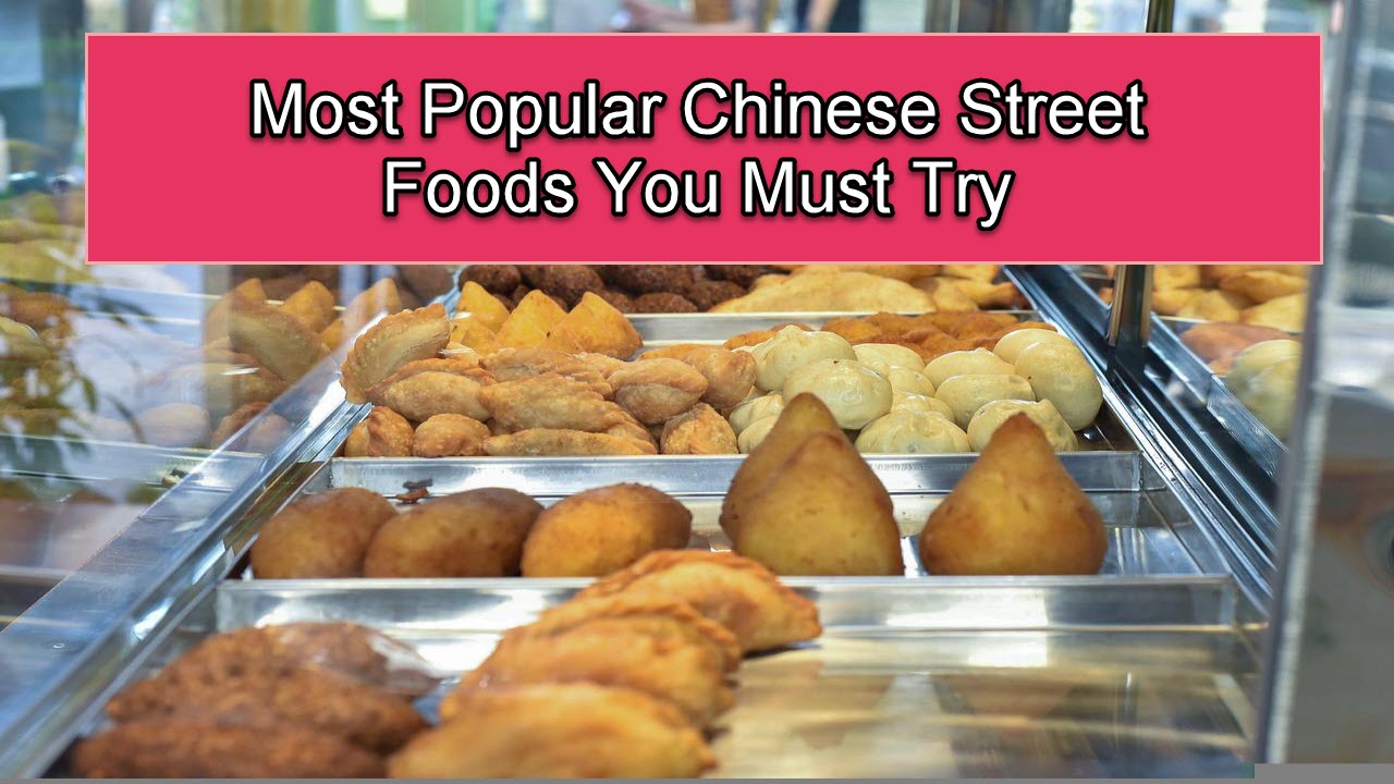 15 Most Popular Chinese Street Foods You Must Try - Asian Recipe
