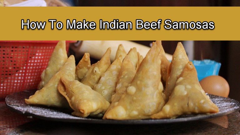 How To Make Indian Beef Samosas