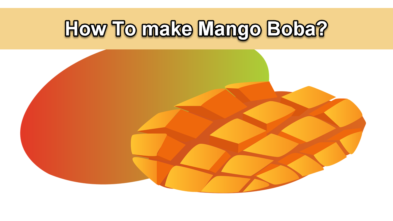 How To Make Mango Boba