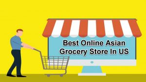 Best Online Asian Grocery Store In US
