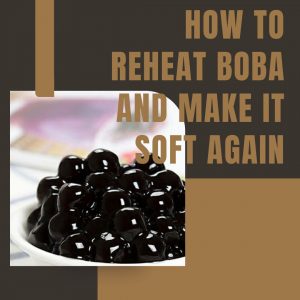 How To Reheat Boba