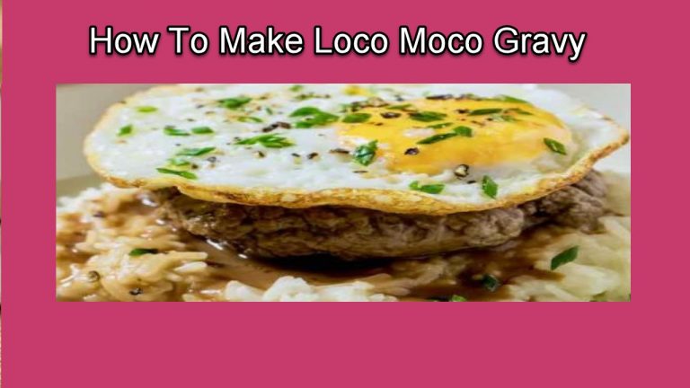 How To Make Loco Moco Gravy