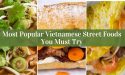22 Most Popular Vietnamese Street Foods You Must Try