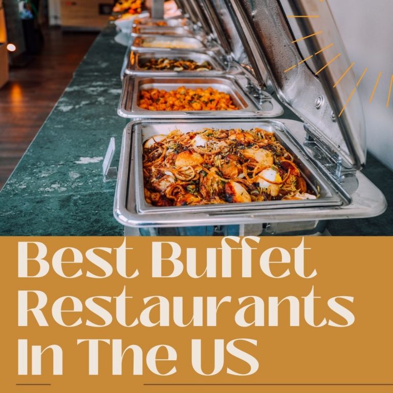 24 Best Buffet Restaurants In The US in 2024