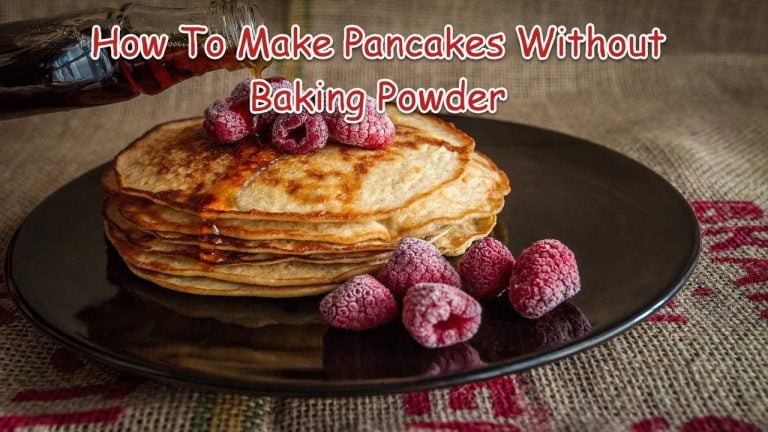 How To Make Pancakes Without Baking Powder
