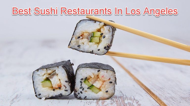 21 Best Sushi Restaurants In Los Angeles in 2024