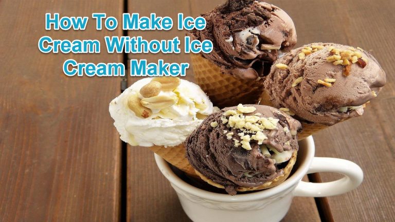 How To Make Ice Cream Without Ice Cream Maker