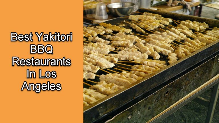13 Best Yakitori BBQ Restaurants In Los Angeles in 2024