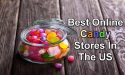 25 Best Online Candy Stores In The US