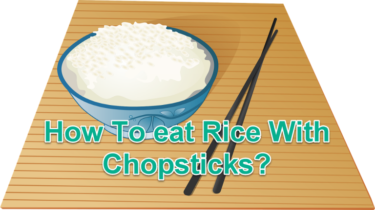 How To Eat Rice With Chopsticks?