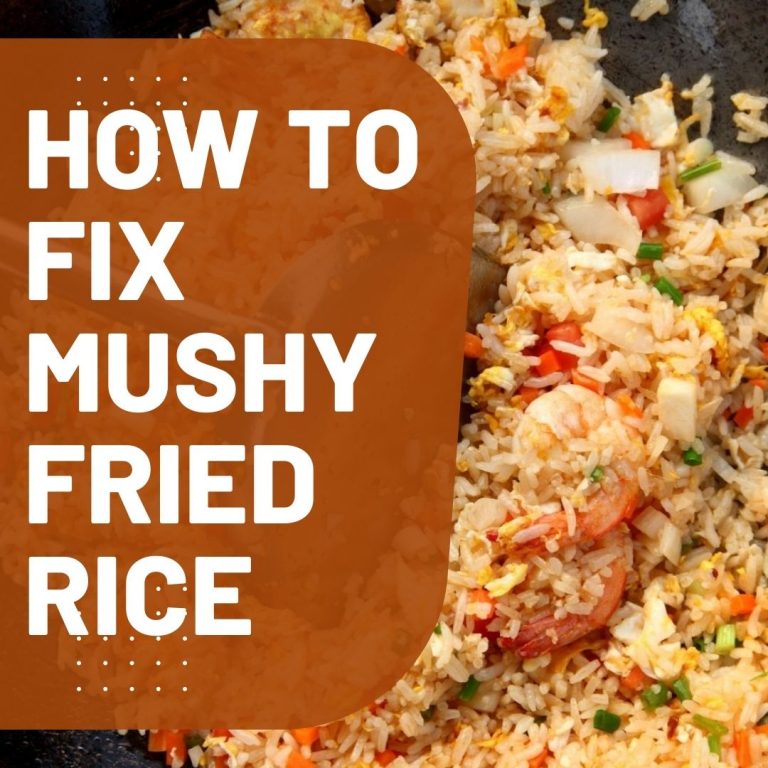 How To Fix Mushy Fried Rice?