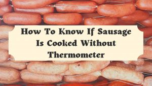 sausage cooked without thermometer