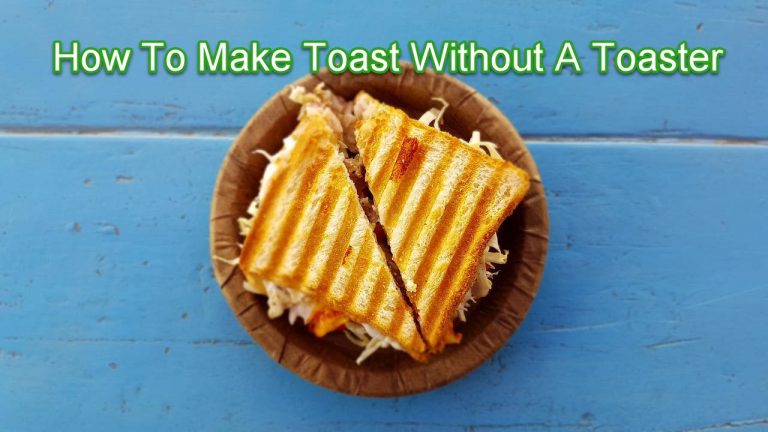 How To Make Toast Without A Toaster