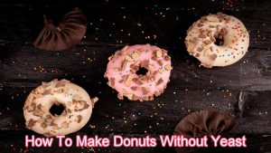 Make Donuts Without Yeast