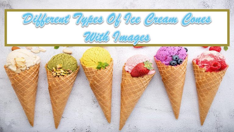 11 Different Types Of Ice Cream Cones With Images