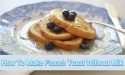 How To Make French Toast Without Milk