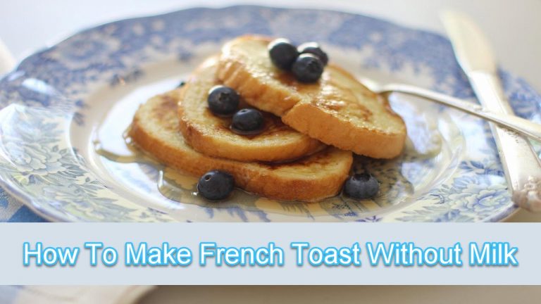 How To Make French Toast Without Milk