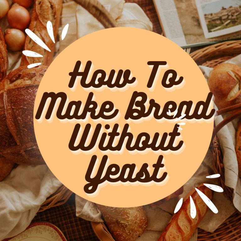 How To Make Bread Without Yeast