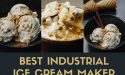 7 Best Industrial Ice Cream Maker In 2022
