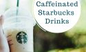 20 Best Non Caffeinated Starbucks Drinks In 2022