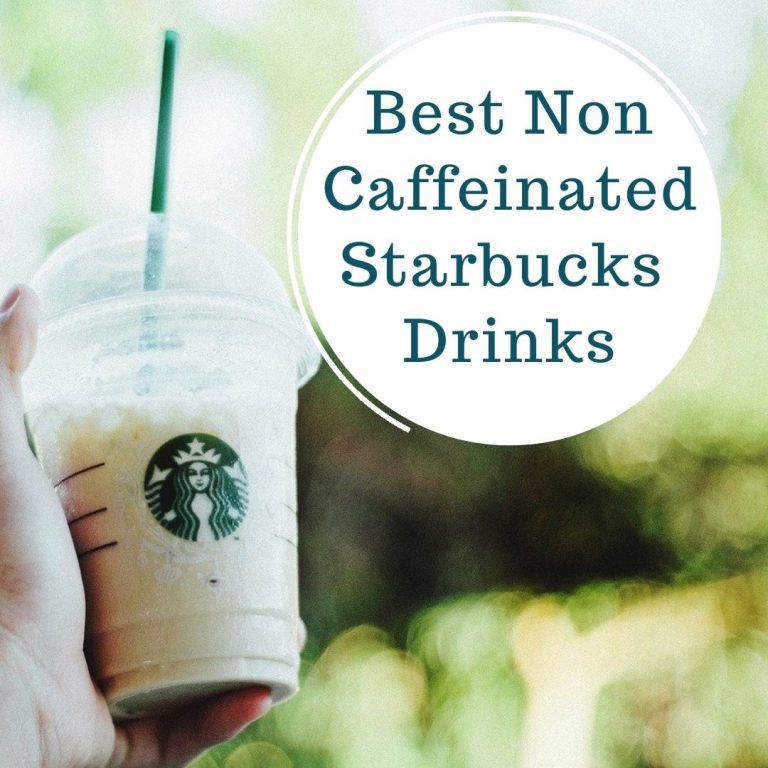 20 Best Non Caffeinated Starbucks Drinks in 2024