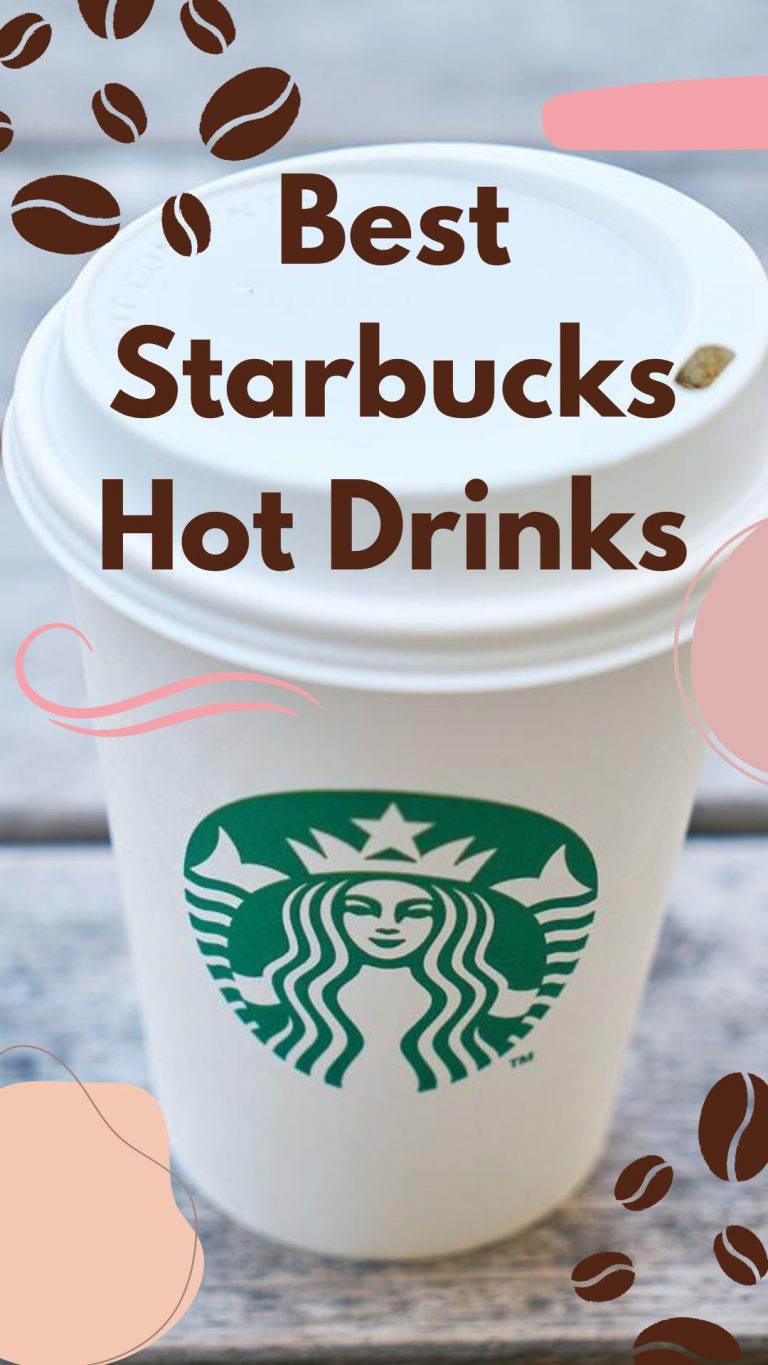 18 Best Starbucks Hot Drinks in 2024