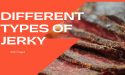 14 Different Types Of Jerky With Images