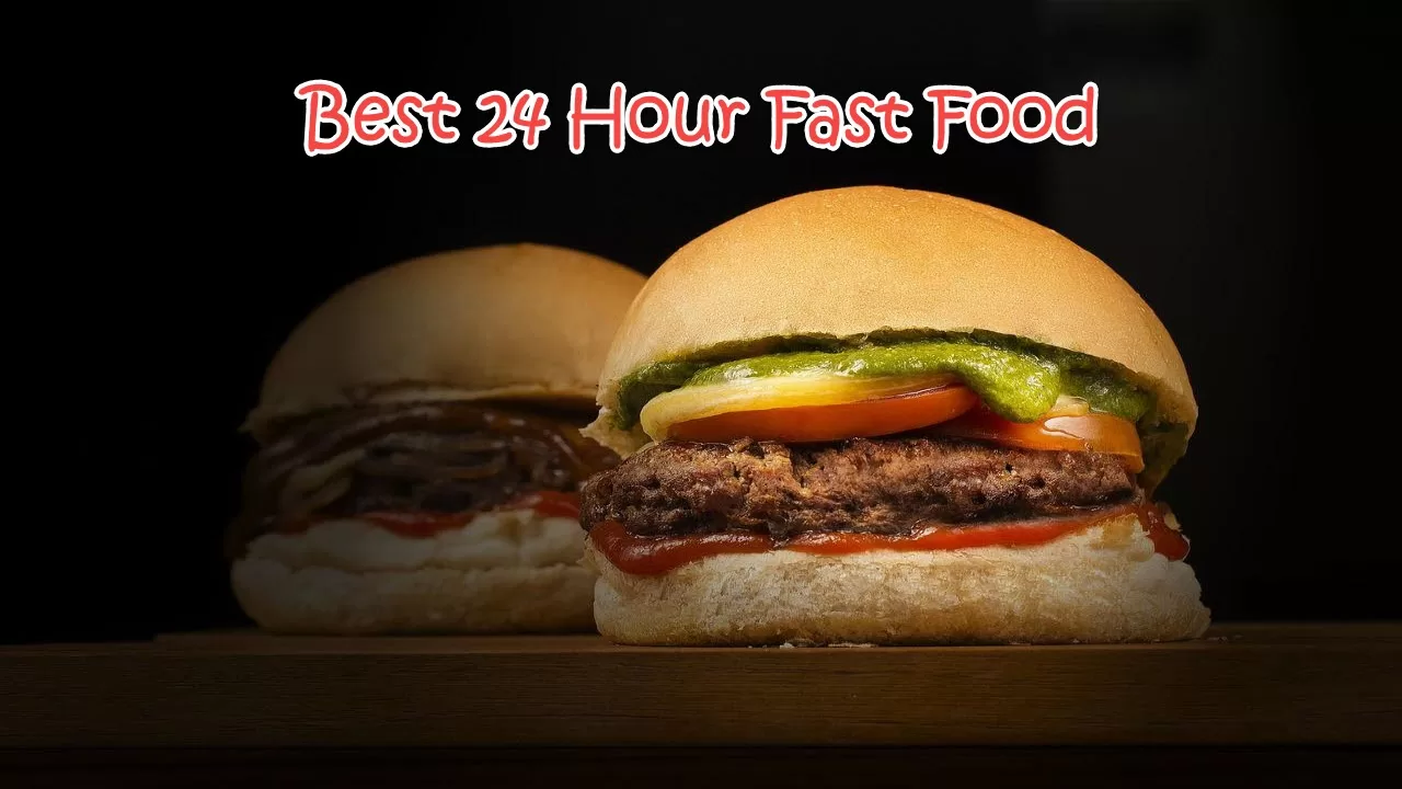 Best 24 Hour Fast Food