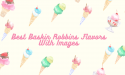 16 Best Baskin Robbins Flavors With Images