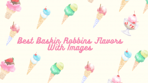 Baskin Robbins Flavors