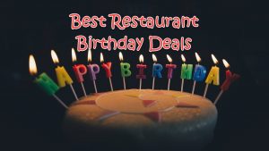 Best Restaurant Birthday Deals
