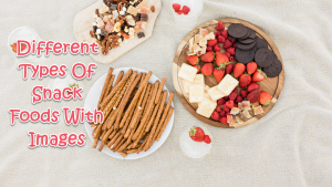 Types Of Snack Foods