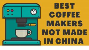 Coffee makers not made in china