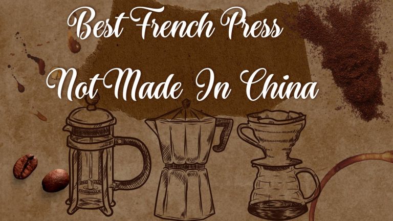 8 Best French Press Not Made In China