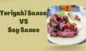 Teriyaki Sauce Vs Soy Sauce: How Are They Different?