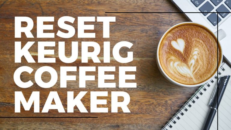 How To Reset Your Keurig Coffee Maker