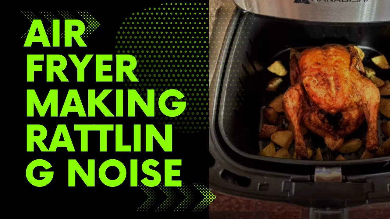 air fryer making rattling noise