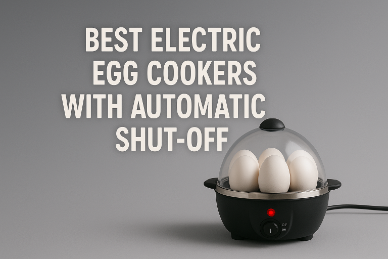 5 Best Electric Egg Cookers with Automatic Shut-Off